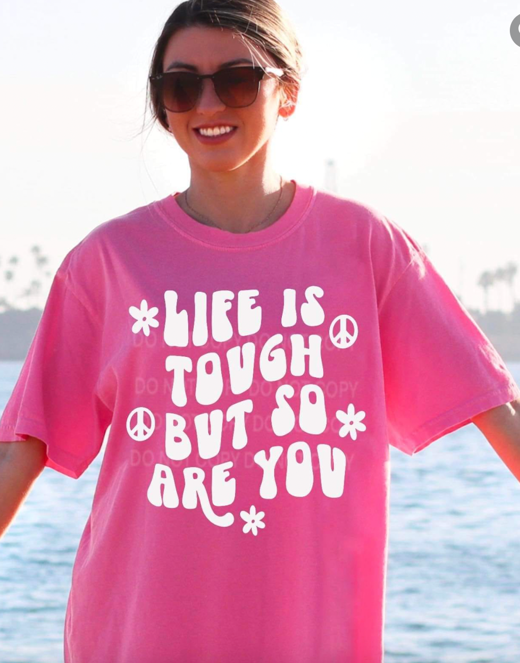 Life is tough but so are you