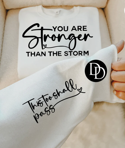 You are Stronger than the Storm w/ sleeve design
