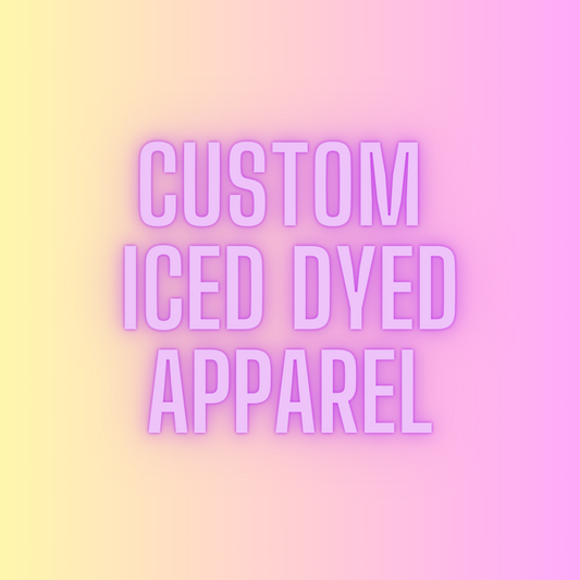 Custom Iced Dyed Apparel