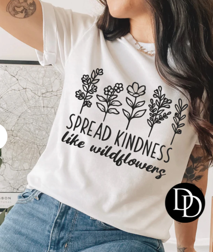 Spread Kindness Like Wildflowers  PUFF INK